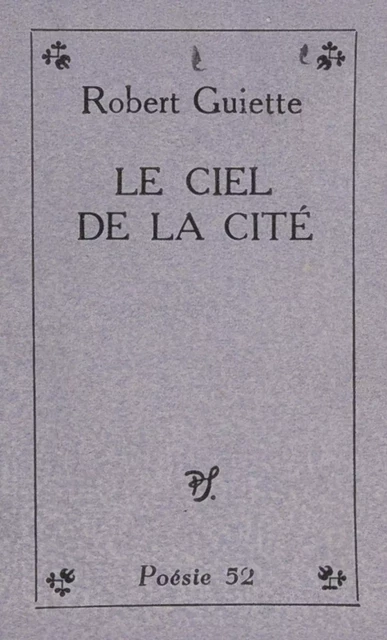 Le ciel de la cité - Robert Guiette - (Seghers) réédition numérique FeniXX