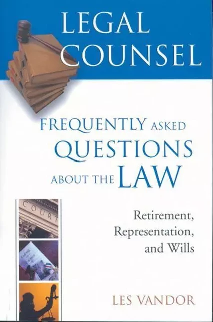 Legal Counsel, Book Three: Retirement, Representation, and Wills - Les Vandor, Larry Matysik - ECW Press