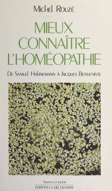 Mieux connaître l'homéopathie - Michel Rouzé - (La Découverte) réédition numérique FeniXX