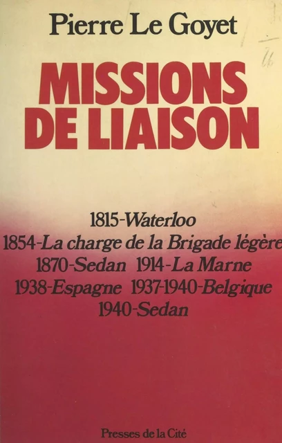 Missions de liaison - Pierre Le Goyet - (Presses de la Cité) réédition numérique FeniXX