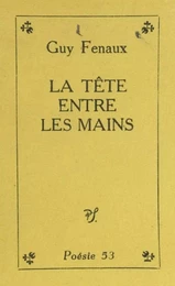 La tête entre les mains