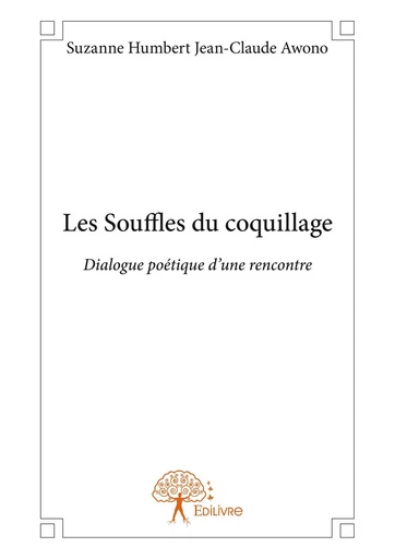 Les Souffles du coquillage - Suzanne Humbert Jean-Claude Awono - Editions Edilivre