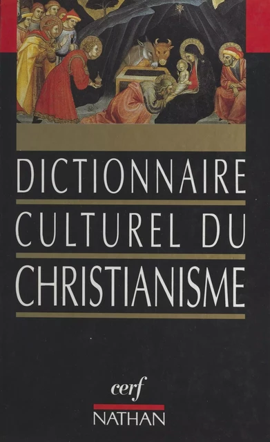 Dictionnaire culturel du christianisme - Nicole Lemaître, Marie-Thérèse Quinson, Véronique Sot - (Nathan) réédition numérique FeniXX