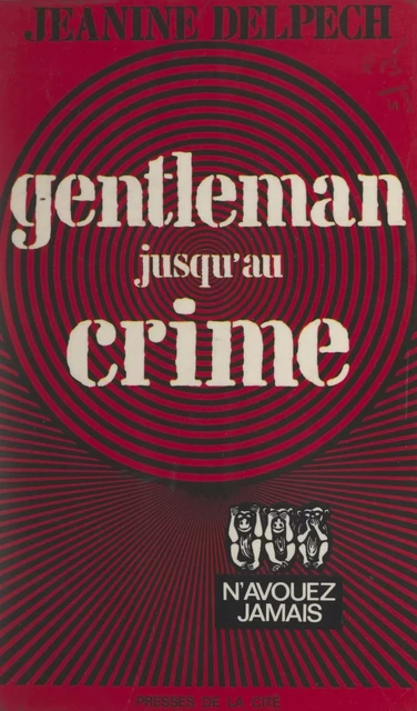 Gentleman jusqu'au crime - Jeanine Delpech - (Presses de la Cité) réédition numérique FeniXX