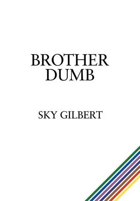 Brother Dumb - Sky Gilbert, Viola MacMillan, Canadian Broadcasting Corporation - ECW Press