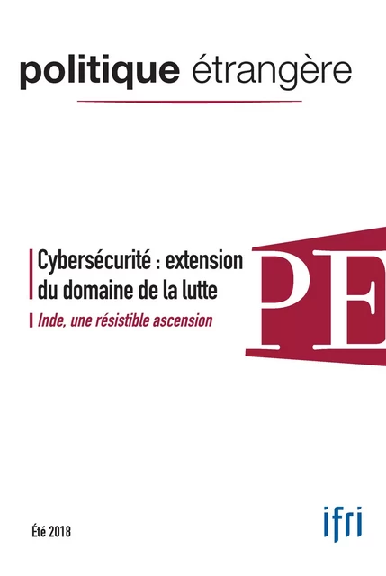 Cybersécurité : extension du domaine de la lutte - Julien Nocetti, Louis Gautier, Aude Gery, Marilia Maciel-Hibbard, Nicolas Blarel, Isabelle Saint-Mézard, Benjamin Haddad, Dorota Richard, Léon Koungou, Séverine Wernert, Christelle Calmels, Benjamin Hautecouverture, Michel Gueldry - Institut Français des Relations Internationales (IFRI)