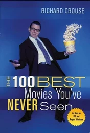 100 Best Movies You've Never Seen, The