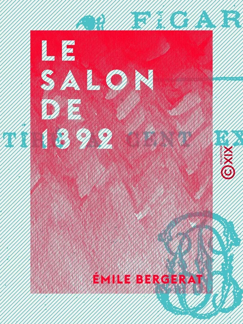 Le Salon de 1892 - Emile Bergerat - Collection XIX