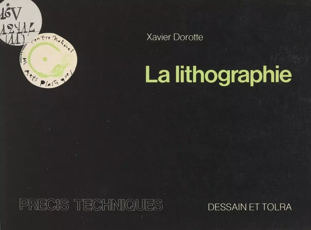 La lithographie - Xavier Dorotte - Dessain et Tolra (réédition numérique FeniXX)