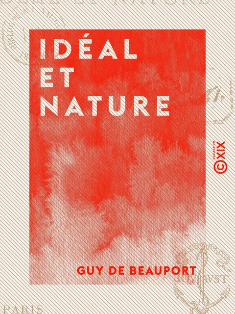 Idéal et Nature - Guy de Beauport - Collection XIX