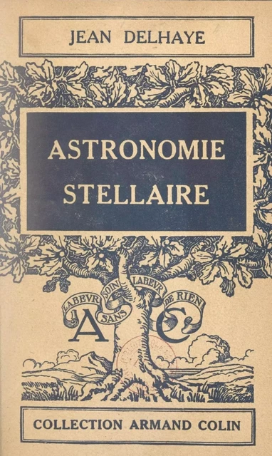 Astronomie stellaire - Jean Delhaye - Armand Colin (réédition numérique FeniXX)