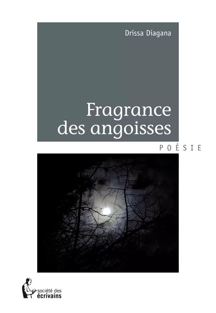 Fragrance des angoisses - Drissa Diagana - Société des écrivains