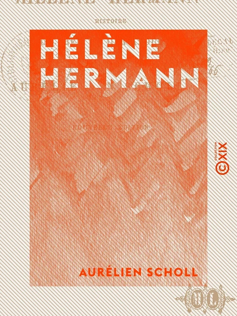 Hélène Hermann - Histoire d'un premier amour - Aurélien Scholl - Collection XIX