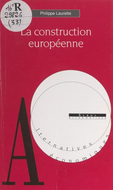 La construction européenne - Philippe Laurette - (La Découverte) réédition numérique FeniXX