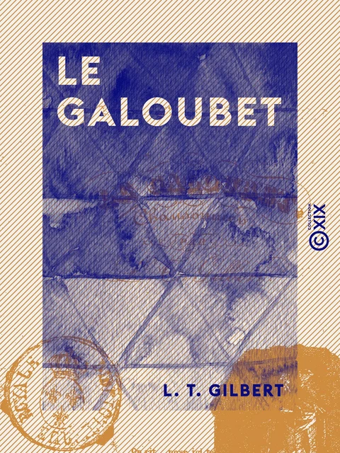 Le Galoubet - Chansonnier - L. T. Gilbert - Collection XIX