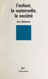 L'enfant, la maternelle, la société