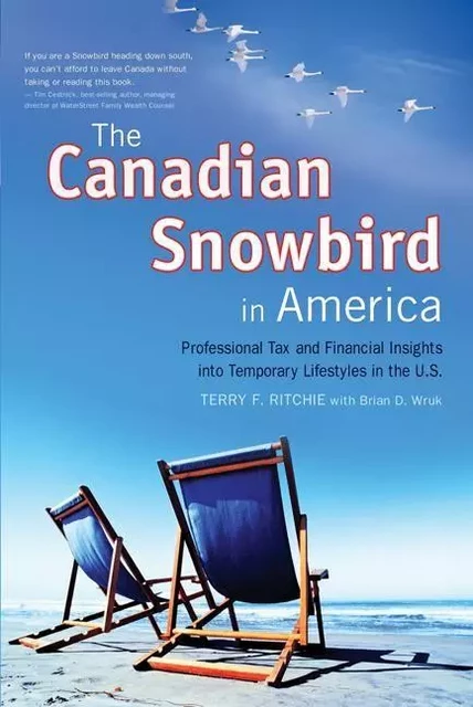 Canadian Snowbird in America, The - Terry F. Ritchie, Susan Janic, David Giammarco, Terry F. Ritchie with Brian D. Wruk, Brian D. Wruk - ECW Press