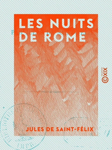 Les Nuits de Rome - Jules de Saint-Félix - Collection XIX