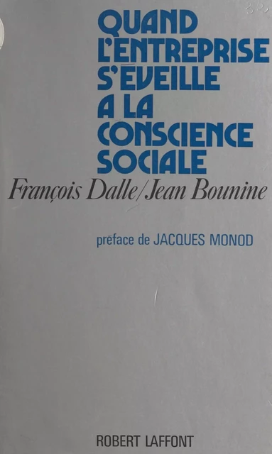 Quand l'entreprise s'éveille à la conscience sociale - Jean Bounine-Cabalé, François Dalle - (Robert Laffont) réédition numérique FeniXX