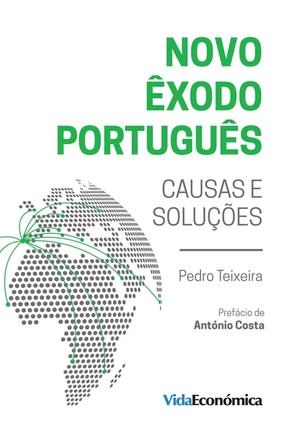 Novo Êxodo Português - Pedro Miguel Fernandes Teixeira - Vida Económica Editorial