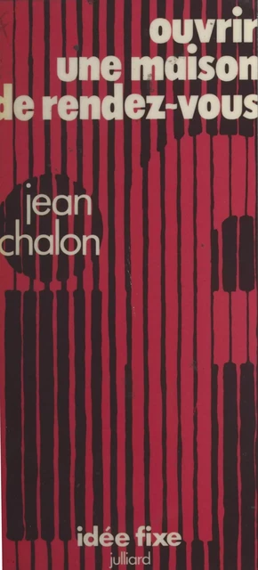 Ouvrir une maison de rendez-vous - Jean Chalon - (Julliard) réédition numérique FeniXX