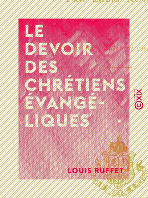 Le Devoir des chrétiens évangéliques - Louis Ruffet - Collection XIX