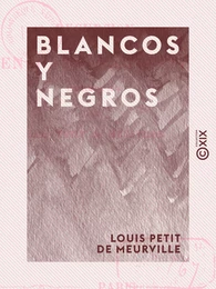 Blancos y Negros - Excursion en pays carliste (septembre 1874)