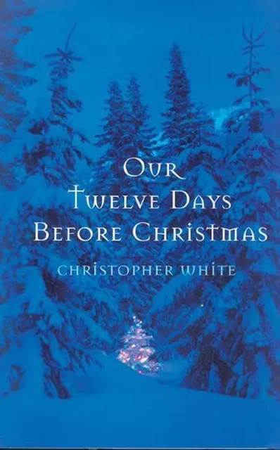 Our Twelve Days Before Christmas - Christopher White, Scott Thomas - ECW Press