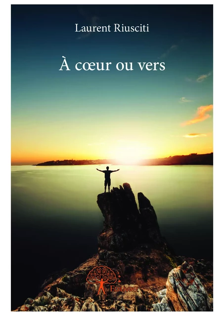 À cœur ou vers - Laurent Riusciti - Editions Edilivre