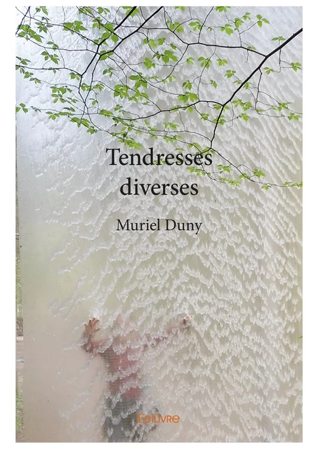 Tendresses diverses - Muriel Duny - Editions Edilivre