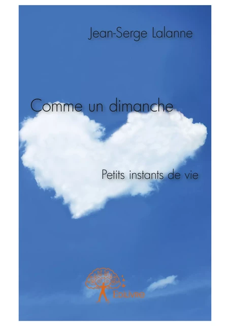 Comme un dimanche - Jean-Serge Lalanne - Editions Edilivre