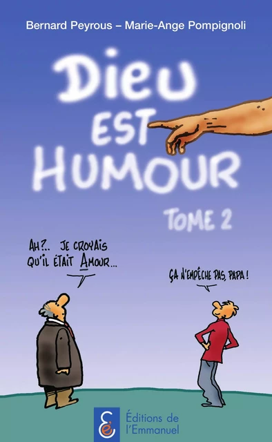 Dieu est humour - Tome 2 - Marie-Ange Pompignoli, Bernard Peyrous - Éditions de l'Emmanuel