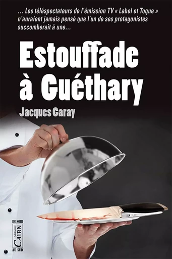 Estouffade à Guéthary - Jacques Garay - Éditions Cairn