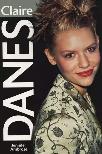 Claire Danes - Richard Crouse - ECW Press