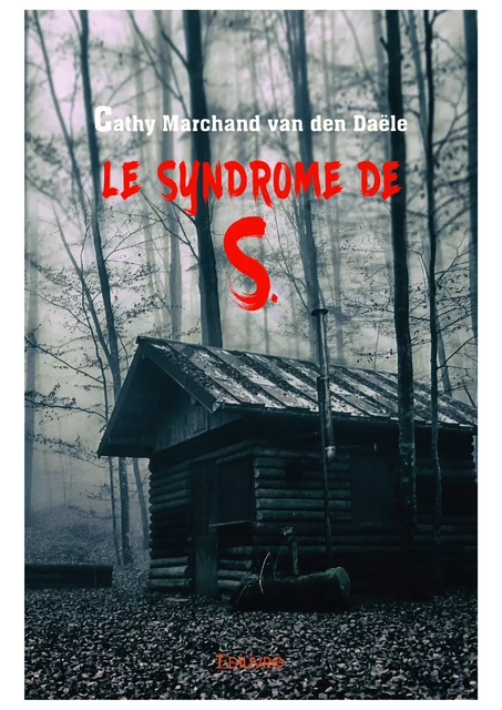 Le Syndrome de S. - Cathy Marchand Van Den Daële - Editions Edilivre