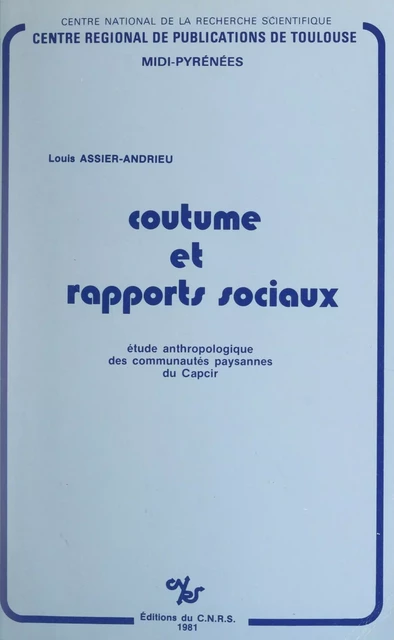 Coutume et rapports sociaux - Louis Assier-Andrieu - (CNRS Éditions) réédition numérique FeniXX