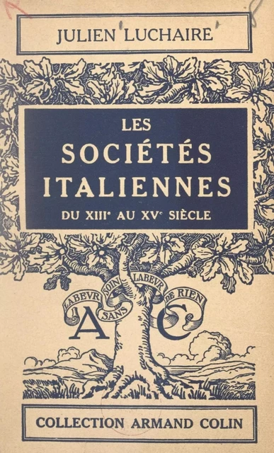 Les sociétés italiennes du XIIIe au XVe siècle - Julien Luchaire - Armand Colin (réédition numérique FeniXX)