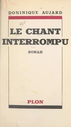 Le chant interrompu