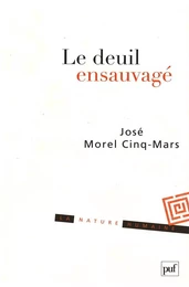 Le deuil ensauvagé