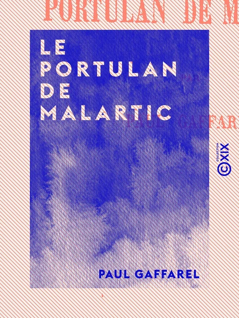 Le Portulan de Malartic - Paul Gaffarel - Collection XIX