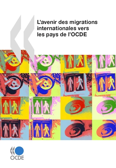 L'avenir des migrations internationales vers les pays de l'OCDE -  Collectif - OECD