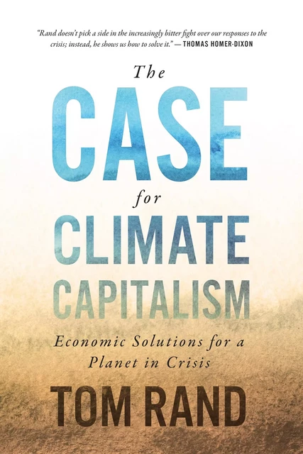 The Case for Climate Capitalism - Tom Rand - ECW Press