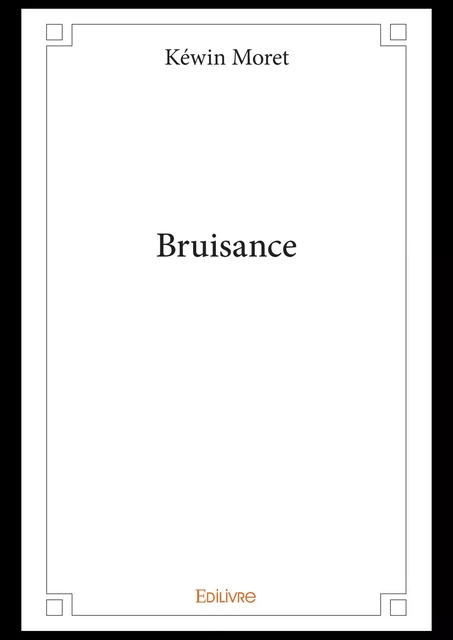 Bruisance - Kéwin Moret - Editions Edilivre