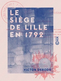 Le Siège de Lille en 1792