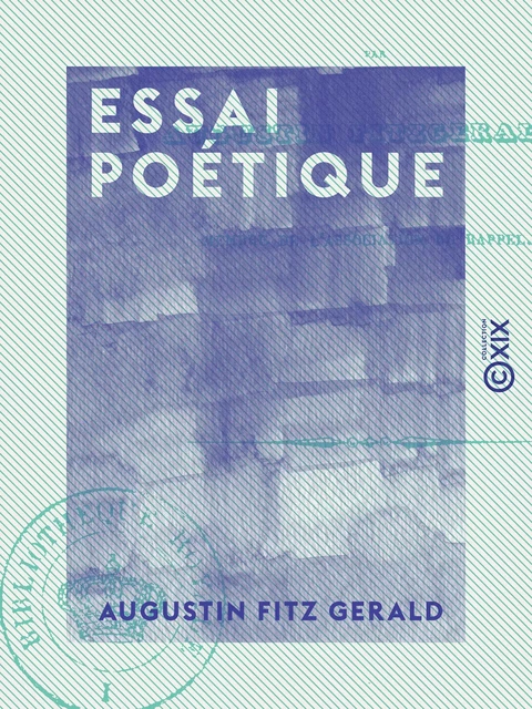 Essai poétique - Augustin Fitz Gerald - Collection XIX