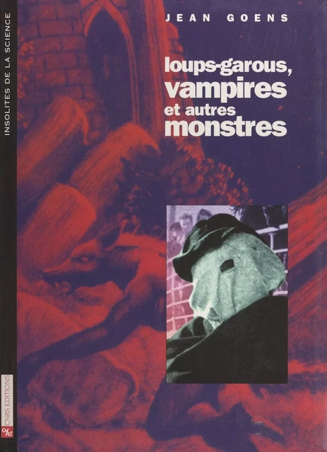 Loups-garous, vampires et autres monstres - Jean Goens - CNRS Éditions (réédition numérique FeniXX)