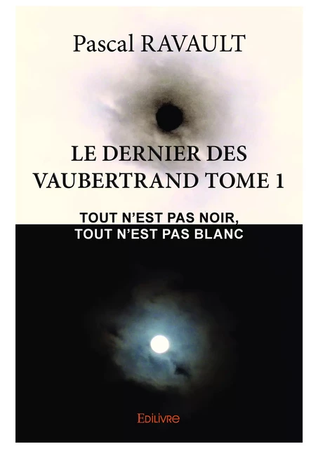 Le dernier des Vaubertrand Tome 1 - Pascal Ravault - Editions Edilivre