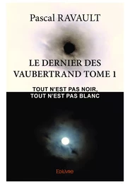 Le dernier des Vaubertrand Tome 1