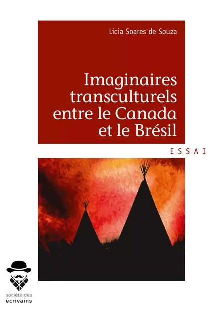 Imaginaires transculturels entre le Canada et le Brésil - Licia Soares de Souza - Société des écrivains