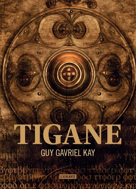 Tigane - Guy Gavriel Kay - L'Atalante